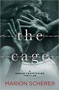Inspiration for Writing The Cage…a Human Trafficking Thriller