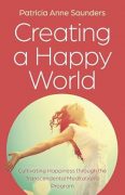 CREATING A HAPPY WORLD by Patricia Anne Saunders