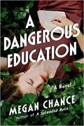 The Inspiration Behind A Dangerous Education, by Megan Chance