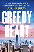 My Downton Abbey-Like Family History and the Writing of Greedy Heart, a Novel