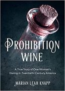 Prohibition Wine: A True Story of One Woman’s Daring in Twentieth-Century America