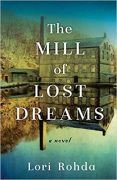 The Mill of Lost Dreams, by Lori Rohda: The Story Behind the Story