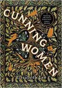 Witnessing Witchcraft: The Inspiration for Cunning Women 