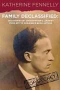 Family Declassified: Uncovering My Grandfather’s Journey from Spy to Children’s Book Author