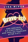 How I Wrote Brave-ish: A Story of Courage, Loss, and TikTok