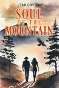 Except from Soul of the Mountain, by Leah Chyten 