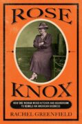 On writing Rose Knox: How One Woman Mixed Kitchen and Boardroom to Remold an American Business by Rachel Greenfield