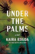 UNDER THE PALM TREES by Kaira Rouda: Excerpt