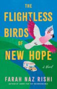 Farah Naz Rishi – Character Interview for THE FLIGHTLESS BIRDS OF NEW HOPE