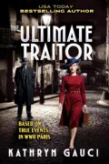 The Ultimate Traitor: Background Story by Kathryn Gauci