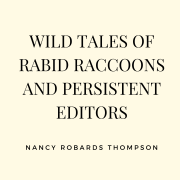 WILD TALES OF RABID RACCOONS AND PERSISTENT EDITORS