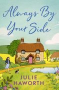 Always By Your Side: My Journey to Publication  By Julie Haworth