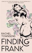 From Conception to Publication: Finding Frank by Rachel Townsend