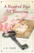 Character Interview: A HUNDRED DAYS TILL TOMORROW by L.S Case