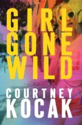 Hannah Sward (Strip: A Memoir) interviews Courtney Kocak on her debut memoir, Girl Gone Wild