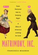 On Writing MATRIMONY, INC.: From Personal Ads to Swiping Right, a Story of America Looking for Love