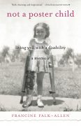 NOT A POSTER CHILD: LIVING WELL WITH A DISABILITY