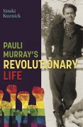Always Ahead of her Time, Pauli Murray’s Time is Now