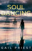 Background on the writing of Soul Dancing by Gail Priest
