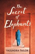 The Inspiration Behind The Secret of Elephants by Vasundra Tailor