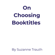 On Choosing Book Titles by Suzanne Trauth