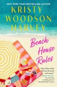 BEACH HOUSE RULES by Kristy Woodson Harvey: Excerpt BEACH HOUSE RULES by Kristy Woodson Harvey: Excerpt