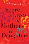  The Story Behind Secret Lives of Mothers & Daughters by Anita Kushwaha