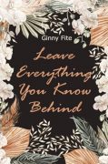 Writing Leave Everything You Know Behind By Ginny Fite