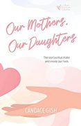 Excerpt from OUR MOTHERS, OUR DAUGHTERS