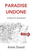 On Writing Paradise Undone: A Novel of Jonestown