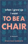 On Writing WHEN I GROW UP I WANT TO BE A CHAIR