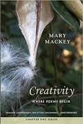 Excerpt from Creativity: Where Poems Begin By Mary Mackey
