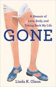 GONE: A Memoir of Love, Body, and Taking Back My Life: Excerpt