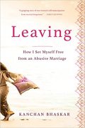 On Writing Leaving: How I Set Myself Free from an Abusive Marriage