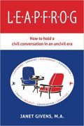 On Writing LEAPFROG: How to hold a civil conversation in an uncivil era