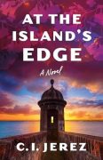 Inspiration Behind AT THE ISLAND’S EDGE by C.I. Jerez