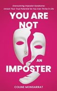 Unmasking the Imposter: Directing Your Authentic Life Story By Coline Monsarrat 