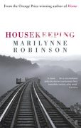 The Present Absent and the Figurative Literal:  A Craft Lesson from Marilynne Robinson’s Classic Novel Housekeeping