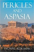 PERICLES AND ASPASIA: A Story of Ancient Greece by Yvonne Korshak