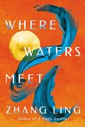 On Writing by Zhang Ling, author of Where Waters Meet