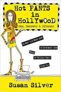 HOT PANTS IN HOLLYWOOD:  SEX, SECRETS & SITCOMS BY  SUSAN SILVER