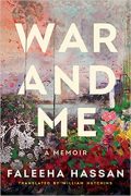 WAR AND ME: A Memoir by Faleeha Hassan: Excerpt