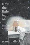 An Excerpt from Sonia Palleck’s “Leave the Little Light on: Book 1”