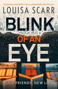 The Inspiration for Blink of an Eye: The Joy of Revisiting a Misspent Youth by Louisa Scarr