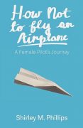 Pondering My Aviation Memoir After Three Fatal Plane Crashes