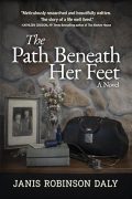 The Path Beneath Her Feet by Janis Robinson Daly: Excerpt