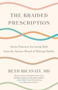 On Writing The Braided Prescription by Beth Ricanati, MD