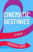 Authors Interviewing Characters: Patricia Leavy, author of Cinematic Destinies