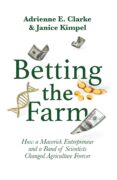  On Writing Betting the Farm – How a Maverick Entrepreneur and a Band of Scientists Changed Agriculture Forever