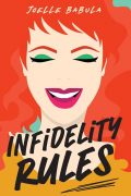 Infidelity Rules by Joelle Babula: Excerpt